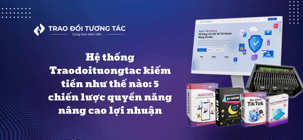 Hệ thống Traodoituongtac kiếm tiền như thế nào