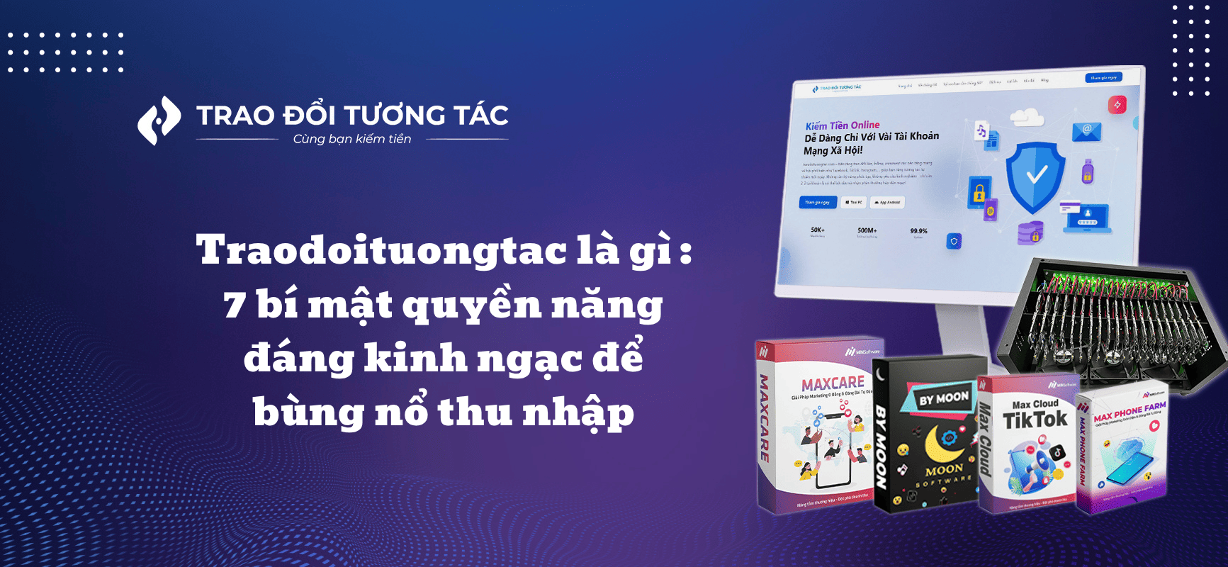 Traodoituongtac là gì : 7 bí mật quyền năng đáng kinh ngạc để bùng nổ thu nhập